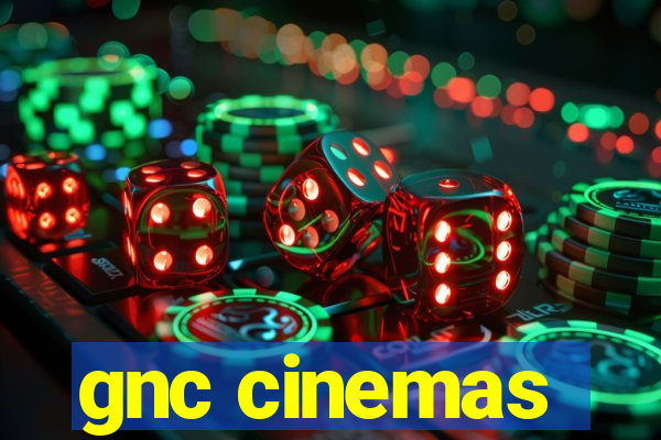 gnc cinemas